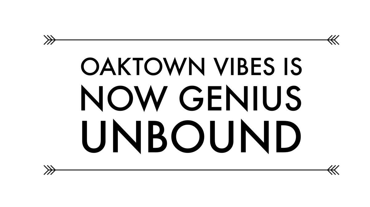 Oaktown Vibes is now Genius Unbound